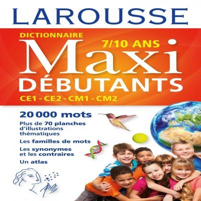 DICTIONNAIRE MAXI DÉBUTANTS 7/10 ans
